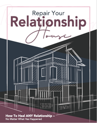 Rebuilding Your Relationship House